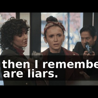 But then I remembered you are liars.