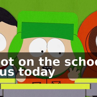 ♪ Not on the school bus today ♪