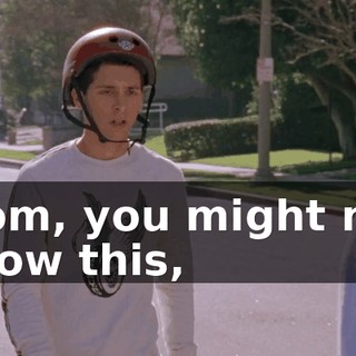 Mom, you might not know this,