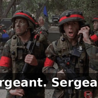 Sergeant. Sergeant.