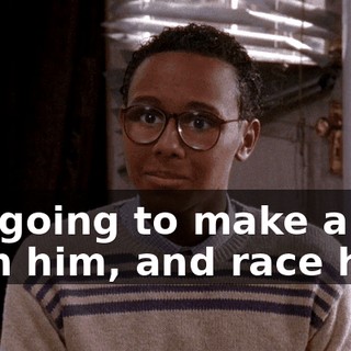 I'm going to make a bet with him, and race him.
