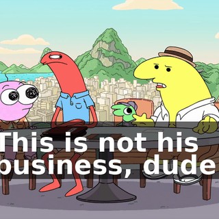 This is not his business, dude.