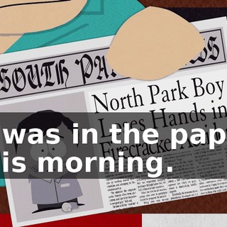 It was in the paper this morning.