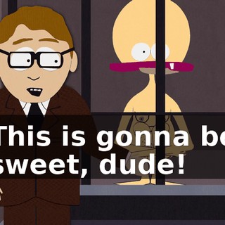 This is gonna be sweet, dude!