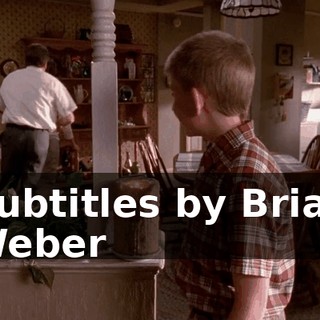 Subtitles by Brian Weber