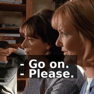 - Go on. - Please.