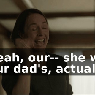 - Yeah, our-- she was your dad's, actually.