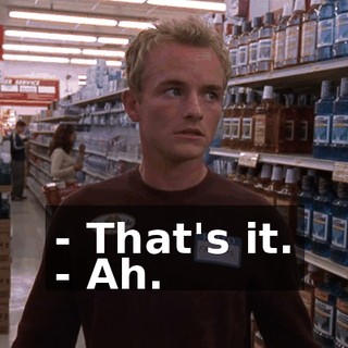- That's it. - Ah.