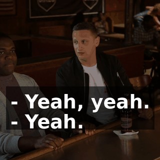 - Yeah, yeah. - Yeah.