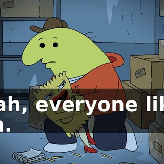 Yeah, everyone likes fun.