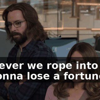 whoever we rope into that is gonna lose a fortune.