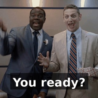 You ready?
