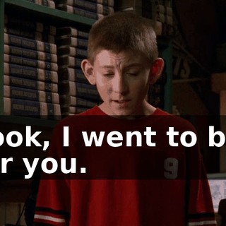Look, I went to bat for you.