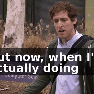 But now, when I'm actually doing