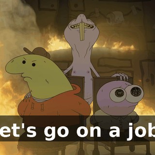Let's go on a job!