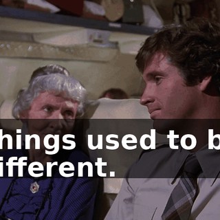 Things used to be different.
