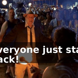 Everyone just stay back!