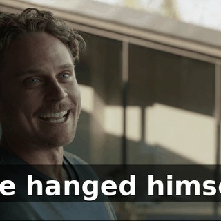 - He hanged himself.