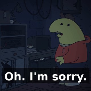 Oh. I'm sorry.
