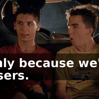 Only because we're losers.