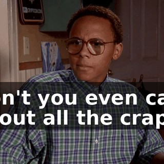 Don't you even care about all the crap