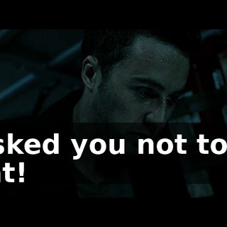I asked you not to do that!