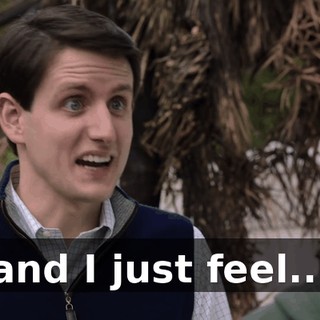 and I just feel...