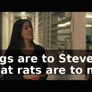 Dogs are to Steven what rats are to me.