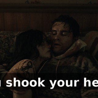 You shook your head.