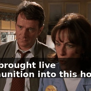 You brought live ammunition into this house?