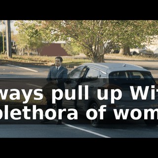 ♪ Always pull up With a plethora of women ♪