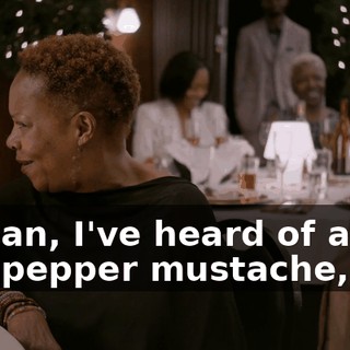 I mean, I've heard of a salt and pepper mustache,