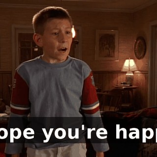 I hope you're happy!