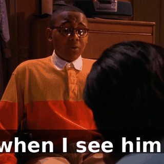 when I see him.