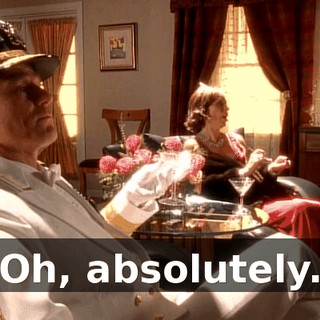 Oh, absolutely.