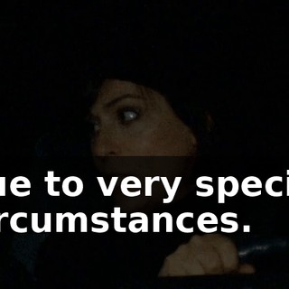 due to very special circumstances.