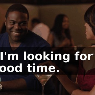 - I'm looking for a good time.