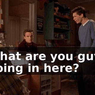What are you guys doing in here?