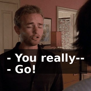- You really-- - Go!