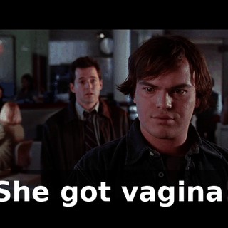 She got vagina!