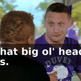 in that big ol' head of hers.