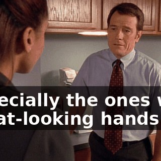 Especially the ones with great-looking hands.
