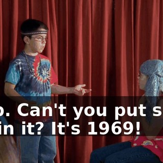 Stop. Can't you put some life in it? It's 1969!