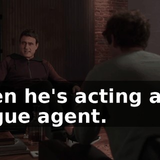 then he's acting as a rogue agent.
