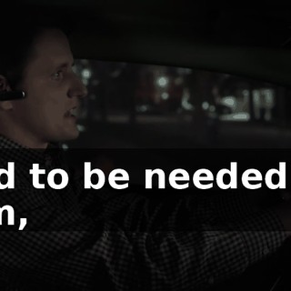 and to be needed by him,