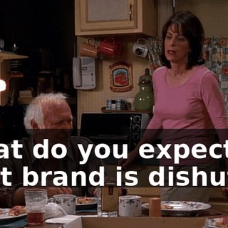 What do you expect? That brand is dishufka.