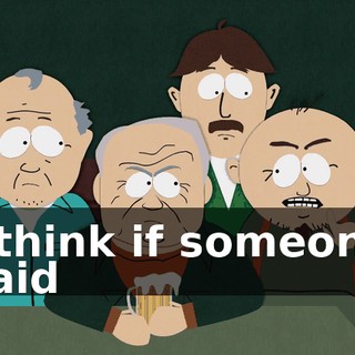 I think if someone said