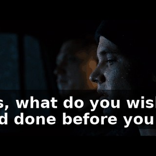 Guys, what do you wish you'd done before you die?