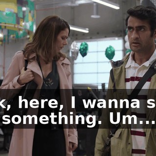 Look, here, I wanna show you something. Um...