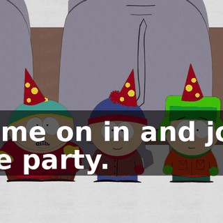 Come on in and join the party.
